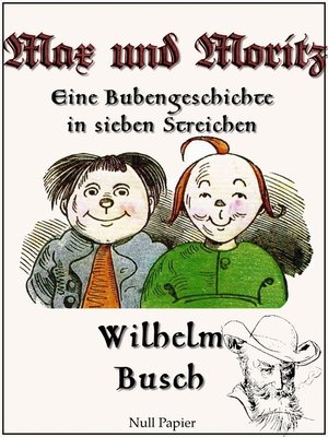 cover image of Max und Moritz--Eine Bubengeschichte in sieben Streichen